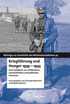 Kriegführung und Hunger 1939-1945 von Dieckmann,  Christoph, Quinkert,  Babette