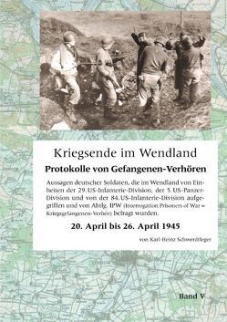 Kriegsende im Wendland von Schwerdtfeger,  Karl-Heinz