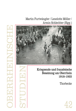 Kriegsende und französische Besatzung am Oberrhein 1918-1923 von Furtwängler,  Martin, Möller,  Lenelotte, Schlechter,  Armin
