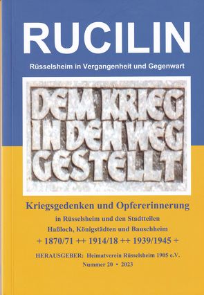 Kriegsgedenken und Opfererinnerung in Rüsselsheim und den Stadtteilen Haßloch, Königstädten und Bauschheim von Dehn,  Dieter, Gravelius,  Manfred, Powalka,  Manfred, Von Au-Powalka,  Annerose