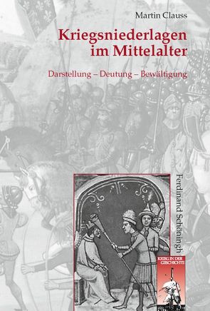 Kriegsniederlagen im Mittelalter von Clauss,  Martin, Förster,  Stig, Kroener,  Bernhard R., Wegner,  Bernd