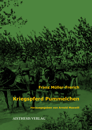 Kriegspferd Pummelchen von Maxwill,  Arnold, Müller-Frerich,  Franz, Sudhoff,  Dieter