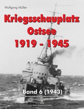 Kriegsschauplatz Ostsee 1919-1945 von Mueller,  Wolfgang