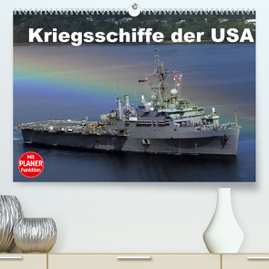 Kriegsschiffe der USA (Premium, hochwertiger DIN A2 Wandkalender 2022, Kunstdruck in Hochglanz) von Stanzer,  Elisabeth