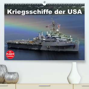 Kriegsschiffe der USA (Premium, hochwertiger DIN A2 Wandkalender 2023, Kunstdruck in Hochglanz) von Stanzer,  Elisabeth