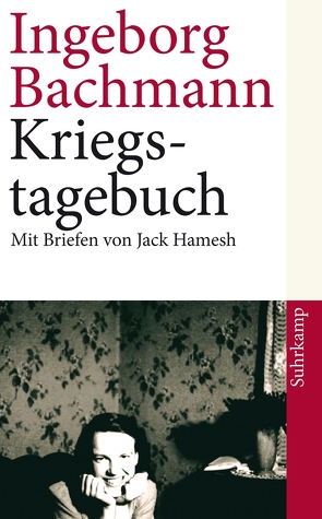 Kriegstagebuch von Bachmann,  Ingeborg, Hoeller,  Hans