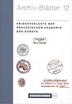 Kriegsverluste der Preussischen Akademie der Künste von Hägele,  Ingrid, Schmidt,  Gudrun, Schneider,  Gudrun