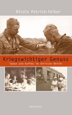 Kriegswichtiger Genuss von Petrick-Felber,  Nicole