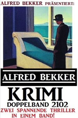 Krimi Doppelband 2102 – Alfred Bekker präsentiert zwei spannende Thriller in einem Band von Bekker,  Alfred
