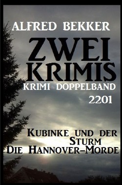 Krimi Doppelband 2201 – Zwei Krimis von Bekker,  Alfred