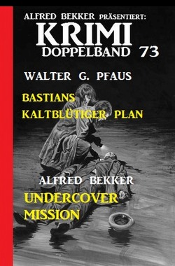Krimi Doppelband 73 von Bekker,  Alfred, Pfaus,  Walter G.