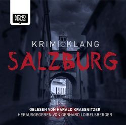 Krimi-Klang Salzburg von Baumann,  Manfred, Gracher,  Georg, Koch,  Manfred, Krassnitzer,  Harald, Loibelsberger,  Gerhard, Messner,  Fritz
