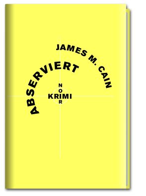 Krimi-Noir – Abserviert von Cain,  James M., Graf,  Peter