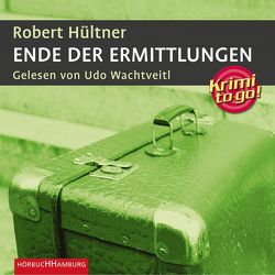 Krimi to go: Ende der Ermittlungen von Hültner,  Robert, Wachtveitl,  Udo