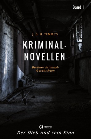 Kriminal-Novellen / Kriminal-Novellen-Band 1-Der Dieb und sein Kind von Temme,  J.D.H.