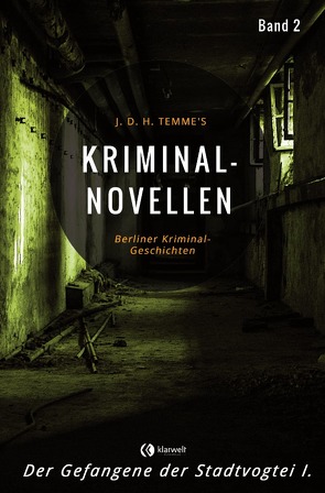 Kriminal-Novellen / Kriminal-Novellen-Band 2-Der Gefangene der Stadtvogtei I. von Temme,  J.D.H.