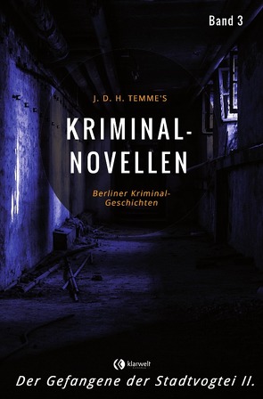 Kriminal-Novellen / Kriminal-Novellen-Band 3-Der Gefangene der Stadtvogtei II. von Temme,  J.D.H.