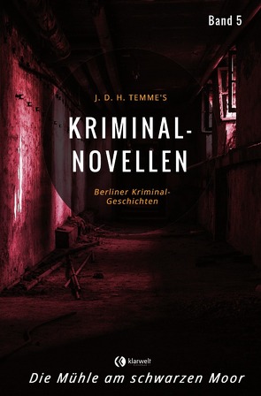 Kriminal-Novellen / Kriminal-Novellen-Band 5-Die Mühle am schwarzen Moor von Temme,  J.D.H.