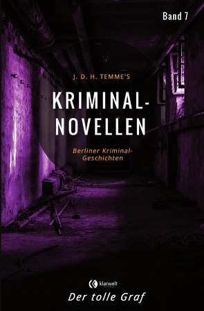 Kriminal-Novellen / Kriminal-Novellen-Band 7-Der tolle Graf von Temme,  J.D.H.