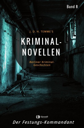 Kriminal-Novellen / Kriminal-Novellen-Band 8-Der Festungs-Kommandant von Temme,  J.D.H.