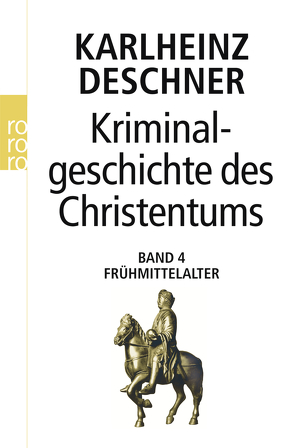 Kriminalgeschichte des Christentums 4 von Deschner,  Karlheinz