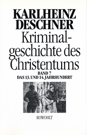 Kriminalgeschichte des Christentums 7 von Deschner,  Karlheinz