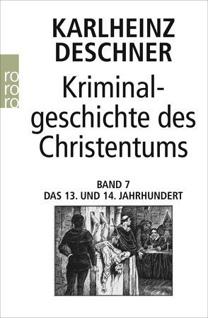 Kriminalgeschichte des Christentums 7 von Deschner,  Karlheinz