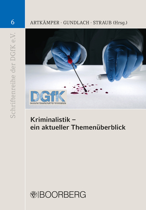 Kriminalistik – ein aktueller Themenüberblick von Artkämper,  Heiko, Gundlach,  Thomas E, Straub,  Thomas