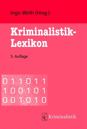 Kriminalistik-Lexikon, eBook von Grübler,  Jan, Lammel,  Matthias, Roll,  Holger, Soiné,  Michael, Steffen,  Wiebke, Wirth, Wirth,  Ingo