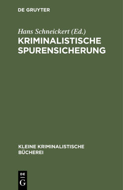Kriminalistische Spurensicherung von Schneickert,  Hans