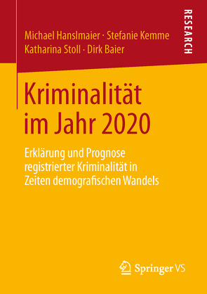 Kriminalität im Jahr 2020 von Baier,  Dirk, Hanslmaier,  Michael, Kemme,  Stefanie, Stoll,  Katharina