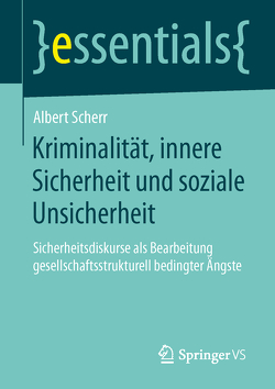 Kriminalität, innere Sicherheit und soziale Unsicherheit von Scherr,  Albert