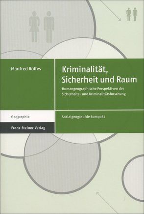 Kriminalität, Sicherheit und Raum von Rolfes,  Manfred