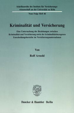 Kriminalität und Versicherung. von Arnold,  Rolf