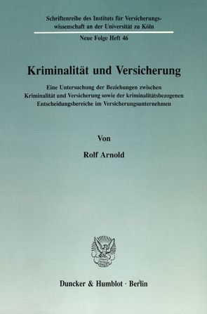 Kriminalität und Versicherung. von Arnold,  Rolf
