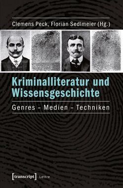 Kriminalliteratur und Wissensgeschichte von Peck,  Clemens, Sedlmeier,  Florian