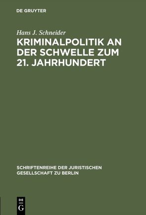 Kriminalpolitik an der Schwelle zum 21. Jahrhundert von Schneider,  Hans J.