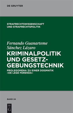 Kriminalpolitik und Gesetzgebungstechnik von Sánchez-Lázaro,  Fernando Guanarteme