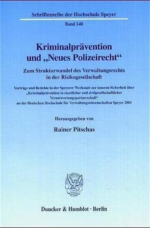 Kriminalprävention und „Neues Polizeirecht“. von Pitschas,  Rainer