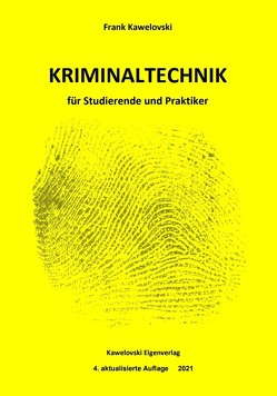 Kriminaltechnik für Studierende und Praktiker – 4. akt. Auflage von Kawelovski,  Frank