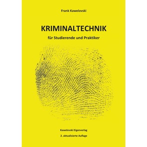 Kriminaltechnik für Studierende und Praktiker von Kawelovski,  Frank