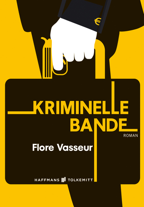 Kriminelle Bande von Driesen,  Christian, Vasseur,  Flore