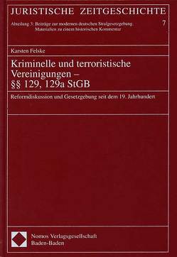 Kriminelle und terroristische Vereinigungen – §§ 129, 129a StGB von Felske,  Karsten