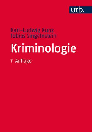 Kriminologie von Kunz,  Karl-Ludwig, Singelnstein,  Tobias
