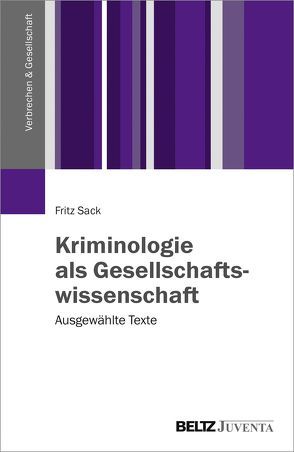 Kriminologie als Gesellschaftswissenschaft von Sack,  Fritz