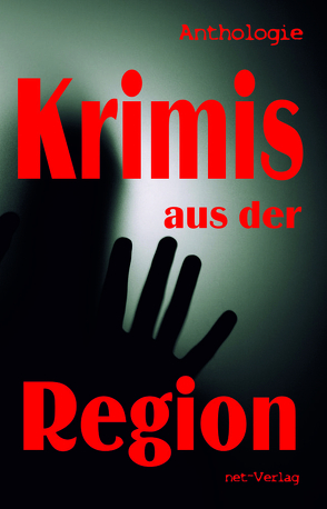 Krimis aus der Region von Chitsaz,  Isabelle, Daniel,  Bianca, de`Winters,  Matt, Ebert,  Philine, Hadwiger,  Heinz-Helmut, Ihnken,  Barbara, Jäkel,  Janine, Koin,  Vera C., Lange,  Michael Johannes B., Lorang,  Hans-Peter, Malzahn,  Nicole, Puhane,  Anja, Reuß,  Jule, Rupp,  Alina, Schäfer,  Norbert, Schindelar-Böhm,  Agnes, Schneider,  Gabriele, Stahlenburg,  Olivia, Stielow,  Christian, Stiller,  Cat, Wagemann,  Heidi, Wagner,  Christa, Weber,  Christine