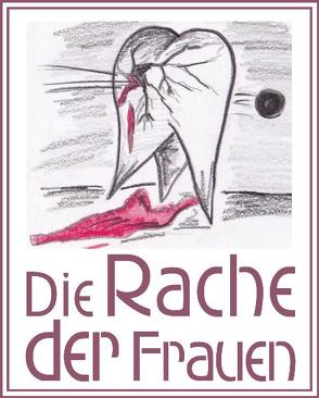 Krimispiel „Die Rache der Frauen“ von Busch,  Angelika, Busch,  Holger, Hesse,  Gitta, Thiede,  Anita