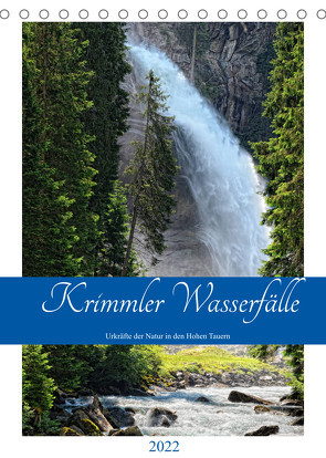 Krimmler Wasserfälle – Urkräfte der Natur in den Hohen TauernAT-Version (Tischkalender 2022 DIN A5 hoch) von Frost,  Anja