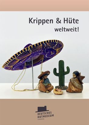 Krippen & Hüte weltweit! von Gretler,  Thomas, Schreiber,  Angelika