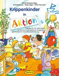 Krippenkinder in Aktion von Jäger,  Tanja, Loy-Höllfritsch,  Christine, Torscher,  Petra, Wöstheinrich,  Anne